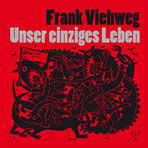 CD Unser einziges Leben von Frank Viehweg