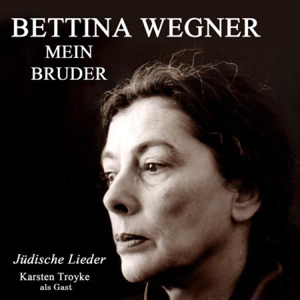 Bettina Wegner - Mein Bruder - CD